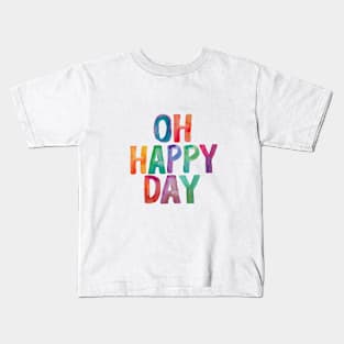 Oh Happy Day Kids T-Shirt